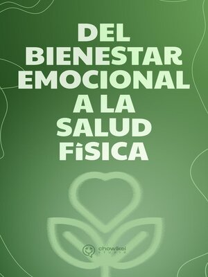 cover image of Del Bienestar Emocional a la Salud Física